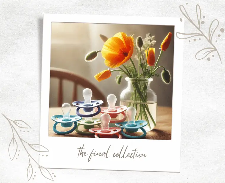 Polaroid-style photo of a collection of pastel-colored pacifiers arranged on a table next to a glass jar filled with vibrant orange poppies and green foliage. Text at the bottom reads 'the final collection,' with decorative leaves surrounding the image.